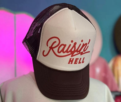 Raisin’ Hell Trucker Hat