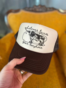 Whatever Lassos Your Longhorn Trucker Hat
