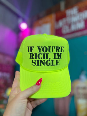 If You’re Rich, I’m Single Trucker Hat