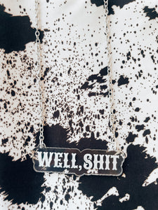 Well Sh*t Necklace