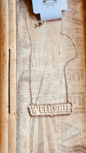 Well Sh*t Necklace